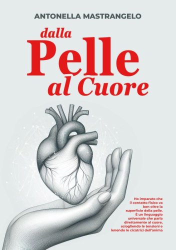 dalla Pelle al Cuore - Ho imparato che il contatto fisico va ben oltre la superficie della pelle. È un linguaggio universale che parla direttamente al cuore, sciogliendo le tensioni e lenendo le cicatrici dell’anima
