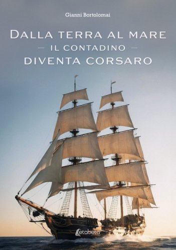 Dalla terra al mare il contadino diventa corsaro