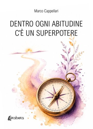 Dentro ogni abitudine c'&egrave; un superpotere