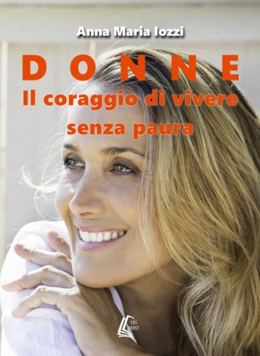 Donne. Il coraggio di vivere senza paura