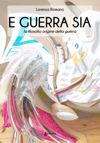 E guerra sia - la filosofia origine della guerra