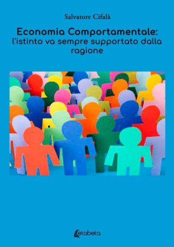 Economia Comportamentale: l'istinto va sempre supportato dalla ragione