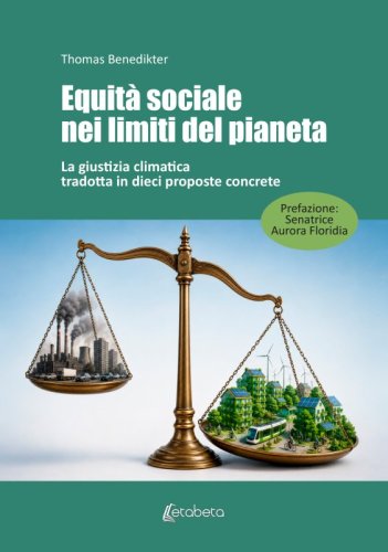 Equit&agrave; sociale nei limiti del pianeta - La giustizia climatica tradotta in dieci proposte concrete