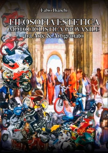 Filosofia estetica. Motociclista giovanile tra Arte & Artigianato