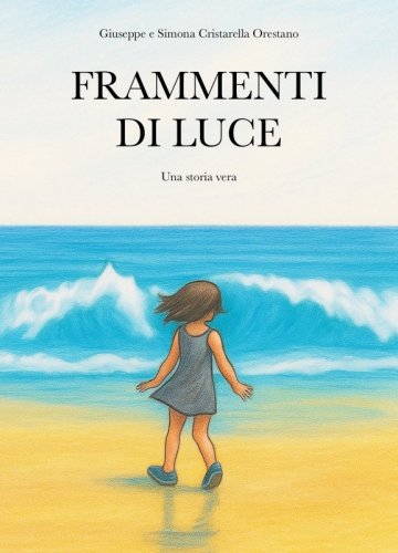 Frammenti di luce - Una storia vera