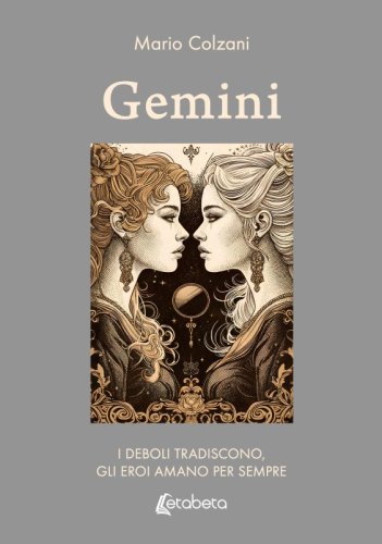 Gemini - I deboli tradiscono, gli eroi amano per sempre