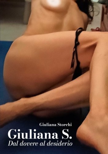 Giuliana S., dal dovere al desiderio