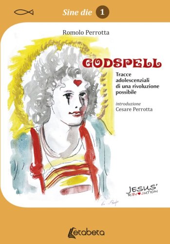 Godspell - Tracce adolescenziali di una rivoluzione possibile