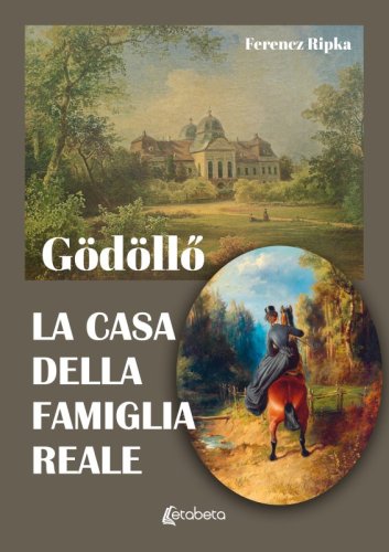 G&ouml;d&ouml;llő - la casa della famiglia reale