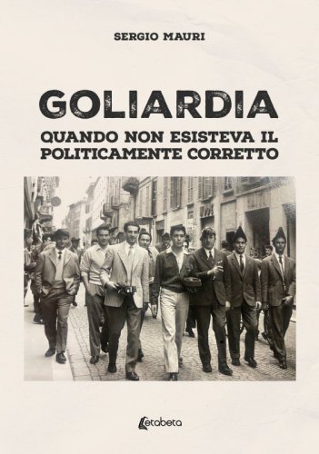 Goliardia - Quando non esisteva il politicamente corretto