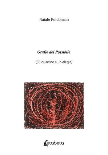 Grafie del Possibile - (30 quartine e un'elegia)