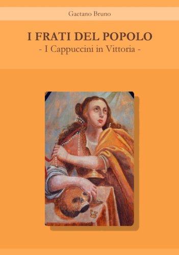I frati del popolo - I Cappuccini in Vittoria