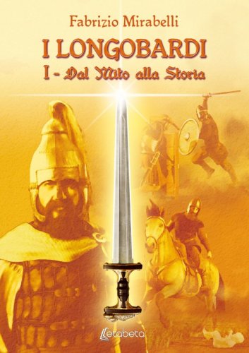 I Longobardi I - Dal Mito alla Storia