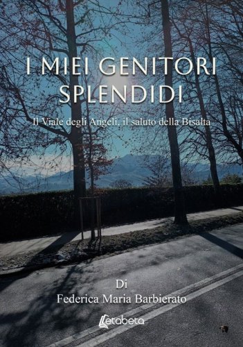 I Miei Genitori Splendidi - Il Viale degli Angeli, il saluto della Bisalta