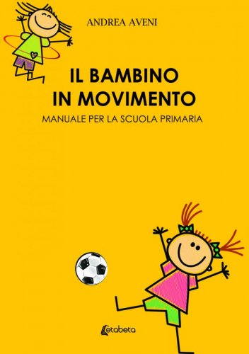 Il bambino in movimento - Manuale per la scuola primaria