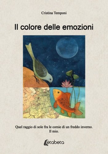 Il colore delle emozioni - Quel raggio di sole fra le corsie di un freddo inverno. Il mio.