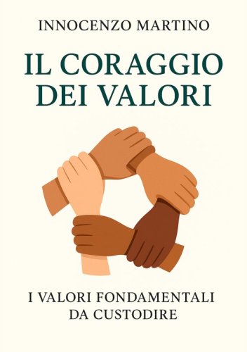 Il coraggio dei valori - I valori fondamentali da custodire