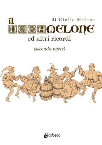 Il Decamelone ed altri ricordi - (seconda parte)