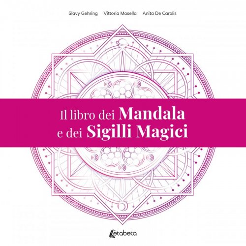 Il libro dei mandala e dei sigilli magici