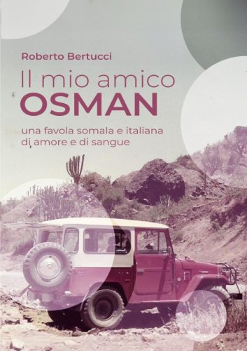 Il mio amico Osman - una favola somala e italiana di amore e di sangue