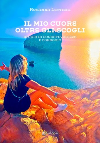 Il mio cuore oltre gli scogli - Storia di consapevolezza e coraggio