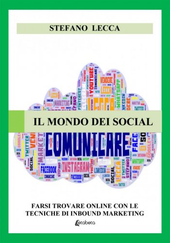 Il mondo dei social - Farsi trovare online con le tecniche di inbound marketing