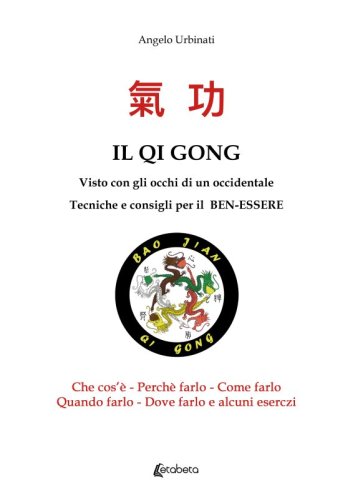 Il Qi Gong visto con gli occhi di un occidentale - Tecniche e consigli per il ben-essere