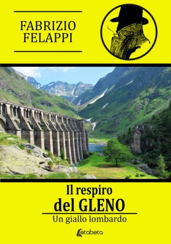Il respiro del Gleno - Un giallo lombardo