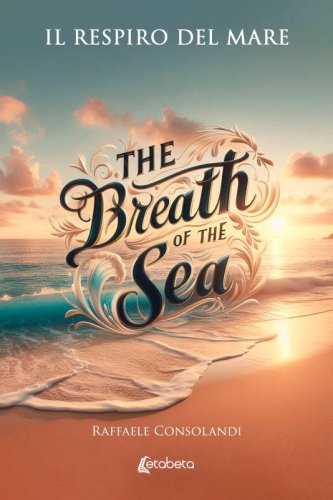 Il Respiro del Mare. The Breath of the Sea