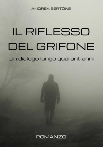 Il riflesso del grifone - Un dialogo lungo quarant’anni