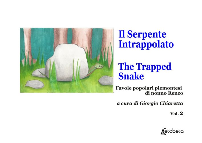 Il serpente intrappolato. The trapped snake - Favole popolari piemontesi di nonno Renzo