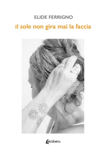 Il sole non gira mai la faccia