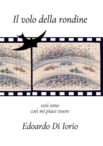 Il volo della rondine - così sono, così mi piace