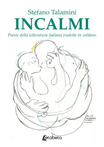 Incalmi - Poesie della letteratura italiana tradotte in zoldano