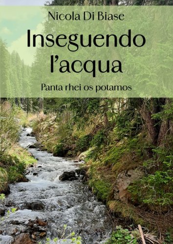 Inseguendo l’acqua “Panta rhei os potamos”