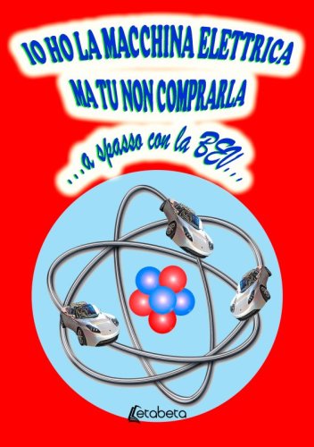 Io ho la macchina elettrica ma tu non comprarla - ...a spasso con la BEV...