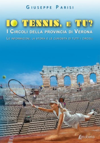 Io Tennis, e Tu? - I Circoli della provincia di Verona