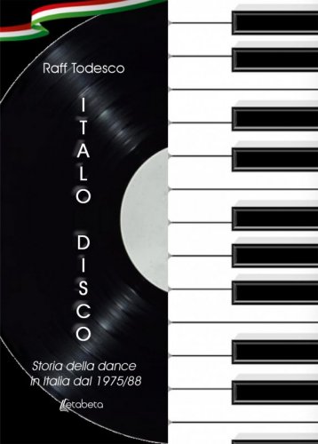 Italo Disco - Storia della dance in Italia dal 1975/88