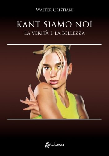 Kant siamo noi - La verità e la bellezza