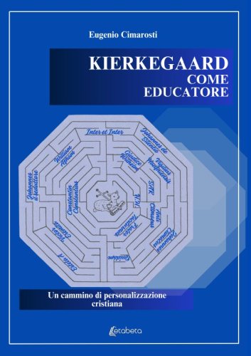 Kierkegaard come educatore - Un cammino di personalizzazione cristiana