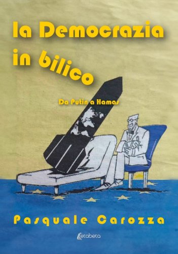 la Democrazia in bilico - Da Putin a Hamas