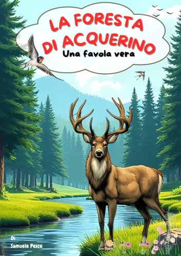 La foresta di Acquerino - Una favola vera