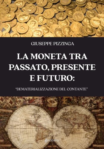 La moneta tra passato, presente e futuro: “dematerializzazione del contante”