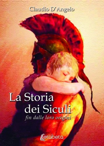 La Storia dei Siculi - fin dalle loro origini