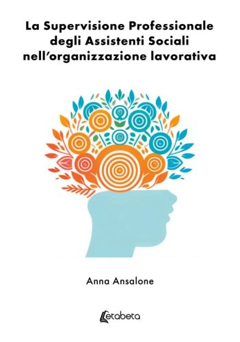 La Supervisione Professionale degli Assistenti Sociali nell’organizzazione lavorativa