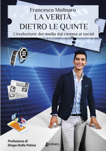 La verità dietro le quinte - L’evoluzione dei media dal cinema ai social