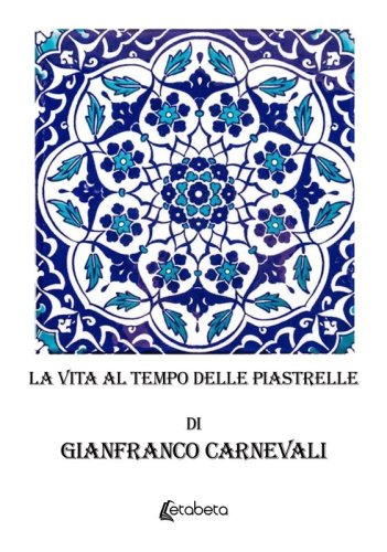 La vita al tempo delle piastrelle