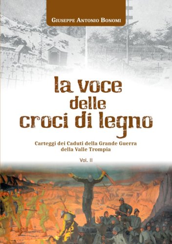 la voce delle croci di legno - Carteggi dei Caduti della Grande Guerra della Valle Trompia