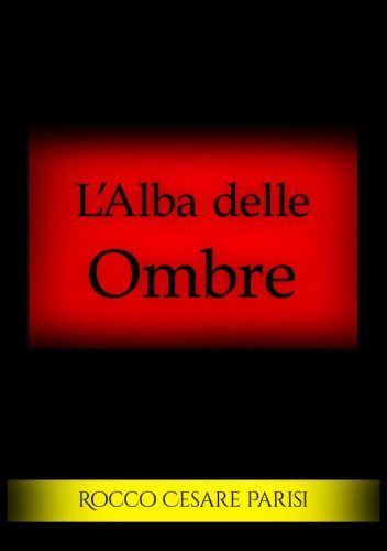 L&rsquo;Alba delle Ombre