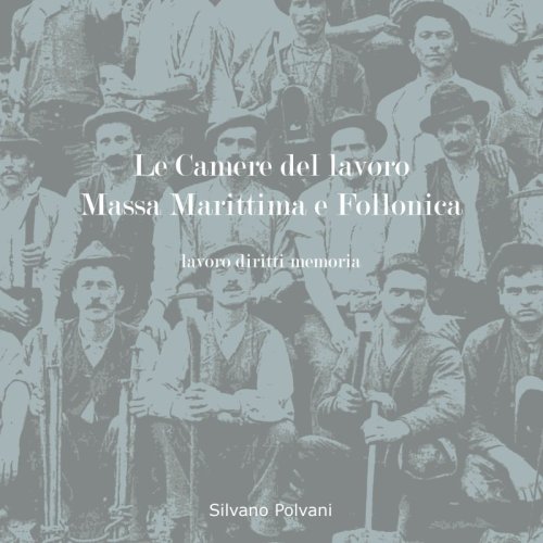 Le Camere del lavoro Massa Marittima e Follonica - lavoro, diritti, memoria